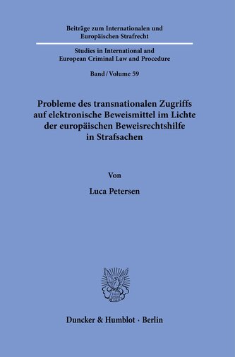 Probleme des transnationalen Zugriffs auf elektronische Beweismittel im Lichte der europäischen Beweisrechtshilfe in Strafsachen