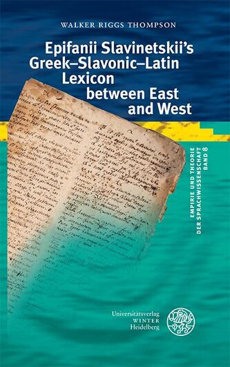 Epifanii Slavinetskii's Greek-Slavonic-Latin Lexicon between East and West