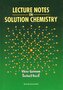Lecture Notes on Solution Chemistry