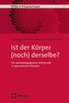Ist der Körper (noch) derselbe?
