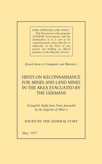 HINTS ON RECONNAISSANCE FOR MINES AND LAND MINES IN THE AREA EVACUATED BY THE GERMANS
