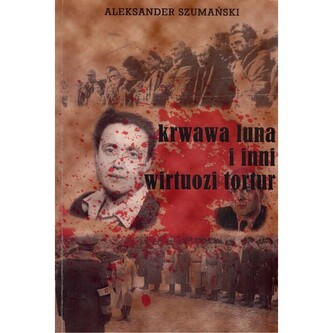 Krwawa luna i inni wirtuozi tortur