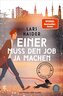 Einer muss den Job ja machen