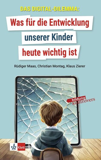 Das Digital-Dilemma: Was für die Entwicklung unserer Kinder heute wichtig ist