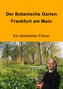 Der Botanische Garten Frankfurt am Main