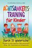 Achtsamkeitstraining für Kinder
