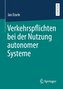 Verkehrspflichten bei der Nutzung autonomer Systeme