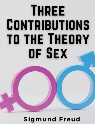 Three Contributions to the Theory of Sex