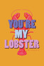 Umělecký tisk Přátelé  - You're my lobster, 26.7 × 40 cm