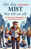 Für den Mist bin ich zu alt