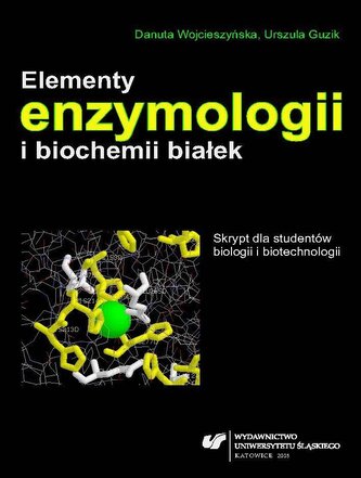 Elementy enzymologii i biochemii białek Elementy enzymologii i biochemii białek