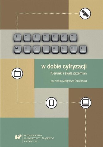 Systemy medialne w dobie cyfryzacji Systemy medialne w dobie cyfryzacji