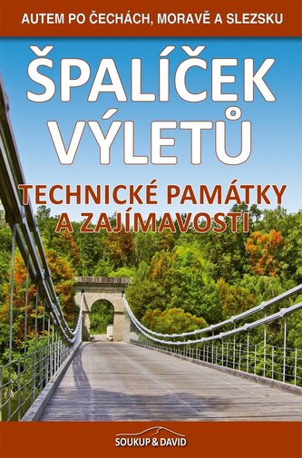Špalíček výletů – Technické památky a zajímavosti - Autem po Čechách, Moravě a Slezsku Špalíček výletů – Technické památky a zajímavosti - Autem po Čechách, Moravě a Slezsku