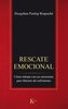 Rescate Emocional: Cómo Trabajar Con Tus Emociones Para Liberarte del Sufrimiento