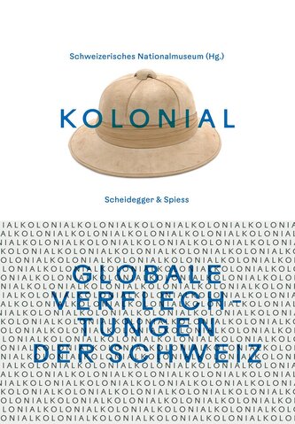 kolonial - Globale Verflechtungen der Schweiz