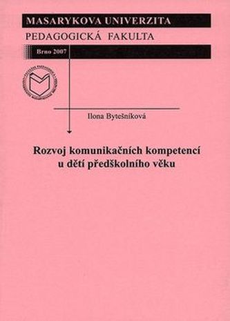 Rozvoj komunikačních kompetencí u dětí předškolního věku Rozvoj komunikačních kompetencí u dětí předškolního věku