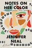Notes on Her Color