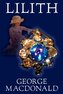 Lilith by George Macdonald, Fiction, Fantasy