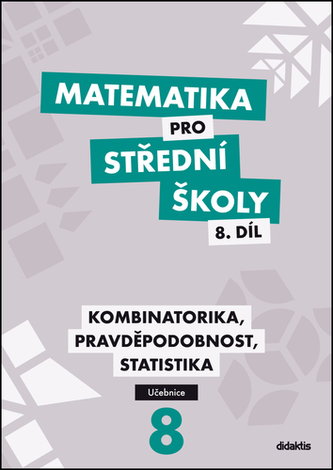 Matematika pro střední školy 8.díl Učebnice Matematika pro střední školy 8.díl Učebnice