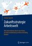 Zukunftsstrategie Arbeitswelt