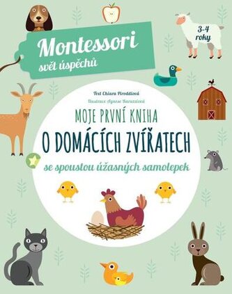 Moje první kniha o domácích zvířatech se spoustou úžasných samolepek (Montessori: Svět úspěchů)