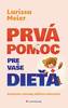 Prvá pomoc pre vaše dieťa