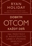 Dobrým otcom každý deň