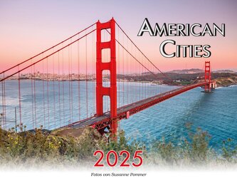 American Cities - Metropolen der USA Kalender 2025