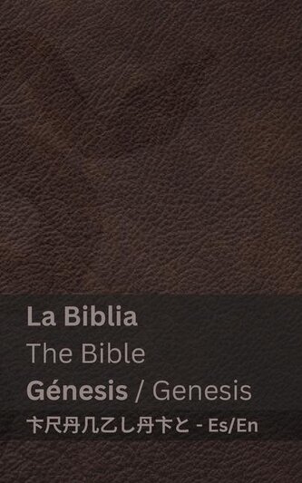La Biblia (Génesis) / The Bible (Genesis)