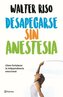 Desapegarse Sin Anestesia: Cómo Fortalecer La Independencia Emocional / Detaching Without Anesthesia