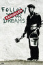 Umělecký tisk Banksy street art - follow your dreams, 61 × 91.5 cm