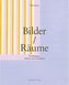 Bilder / Räume