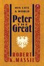 Peter the Great: His Life and World