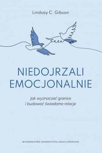 Niedojrzali emocjonalnie Niedojrzali emocjonalnie