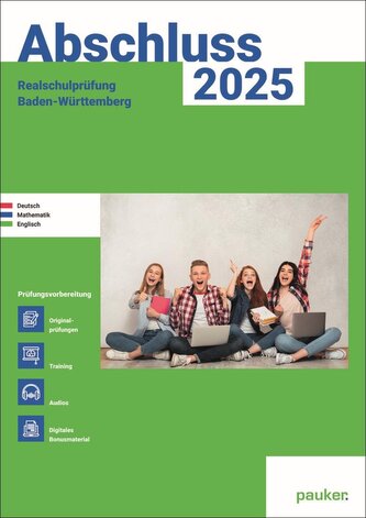 Abschluss 2025 - Realschulprüfung Baden-Württemberg - Aufgabenband - Originalprüfungen mit Trainingsteil für die Fächer Deutsch,