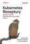 Kubernetes. Receptury. Aplikacje natywne dla środowiska chmurowego wyd. 2