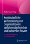 Kontinuierliche Verbesserung von Organisationen: verfahrenstechnischer und kultureller Ansatz