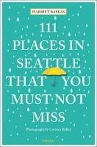 111 Places in Seattle That You Must Not Miss