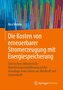 Die Kosten von erneuerbarer Stromerzeugung mit Energiespeicherung