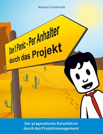 Don't Panic! ¿ Per Anhalter durch das Projekt