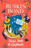 Uncles, Aunts and Elephants: A Ruskin Bond Treasury