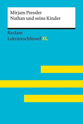 Nathan und seine Kinder von Mirjam Pressler: Lektüreschlüssel mit Inhaltsangabe, Interpretation, Prüfungsaufgaben mit Lösungen,
