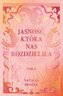 Jasność, która nas rozdzieliła.