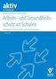 Arbeits- und Gesundheitsschutz an Schulen