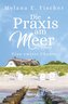 Die Praxis am Meer: Eine zweite Chance