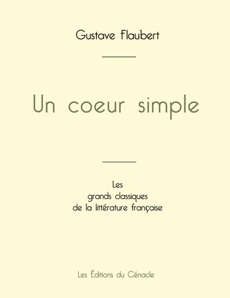 Un coeur simple de Gustave Flaubert (édition grand format)