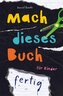 Mach dieses Buch fertig. Kreative Challenges für Kinder