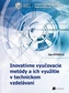 Inovatívne vyučovacie metódy a ich využitie v technickom vzdelávaní