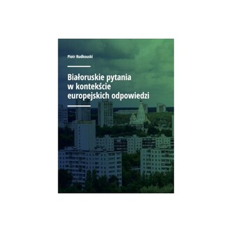 Białoruskie pytania w kontekście europejskich odpowiedzi