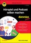 Hörspiel und Podcast selber machen für Dummies Junior